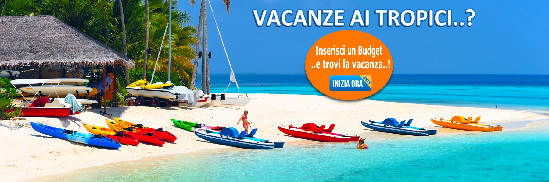  Inserisci un Budget e trovi la vacanza